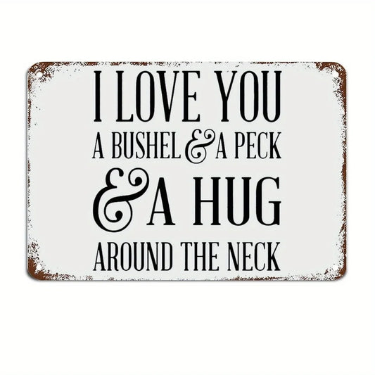 "I Love You A Bushel and A Peck" Metal Sign - 8x12 Inch