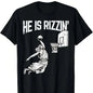 He Is Rizzin Jesus Basketball T-Shirt